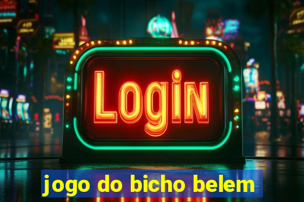 jogo do bicho belem